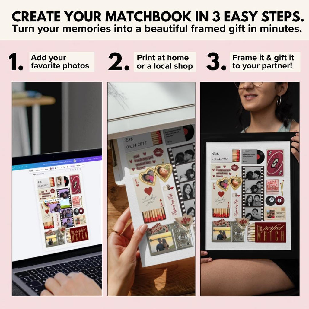 Create your matchbook poster in 3 easy steps: add your photos, print, then frame and gift
